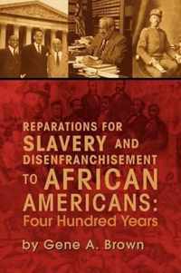 Reparations for Slavery and Disenfranchisement to African Americans