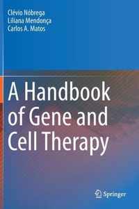 A Handbook of Gene and Cell Therapy