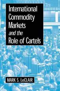 International Commodity Markets and the Role of Cartels