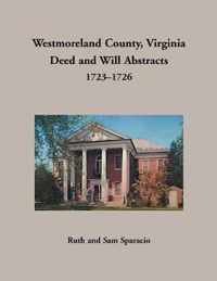 Westmoreland County, Virginia Deed and Will Abstracts, 1723-1726