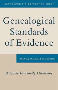 Genealogical Standards Of Evidence: A Guide For Family Historians