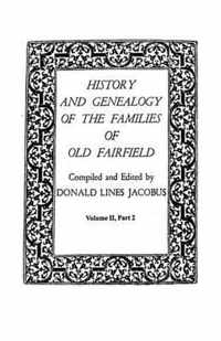 History and Genealogy of the Families of Old Fairfield. in Three Books. Volume II, Part 2