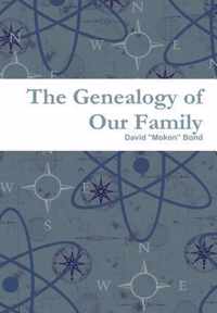 The Genealogy of Our Family