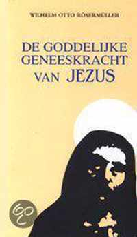 GODDELIJKE GENEESKRACHT VAN JEZUS