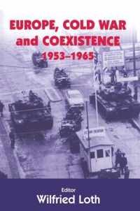 Europe, Cold War and Coexistence, 1955-1965