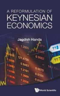 Reformulation Of Keynesian Economics, A