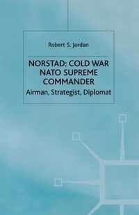 Norstad: Cold-War Supreme Commander