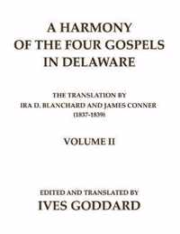 A Harmony of the Four Gospels in Delaware; The translation by Ira D. Blanchard and James Conner (1837-1839) Volume II