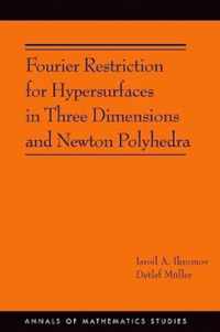 Fourier Restriction for Hypersurfaces in Three Dimensions and Newton Polyhedra (AM-194)