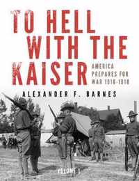 To Hell with the Kaiser, Vol. I