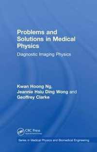 Problems and Solutions in Medical Physics