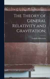 The Theory of General Relativity and Gravitation;