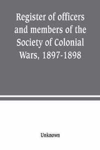 Register of officers and members of the Society of Colonial Wars, 1897-1898