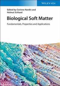 Biological Soft Matter - Fundamentals, Properties and Applications