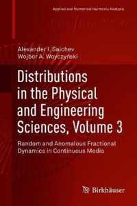 Distributions in the Physical and Engineering Sciences, Volume 3: Random and Anomalous Fractional Dynamics in Continuous Media