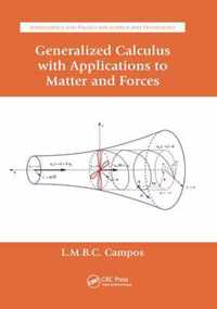 Generalized Calculus with Applications to Matter and Forces