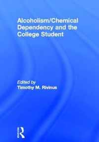 Alcoholism/Chemical Dependency and the College Student