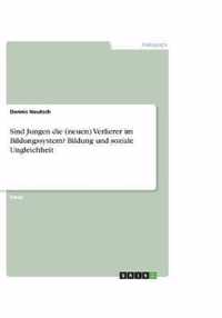 Sind Jungen die (neuen) Verlierer im Bildungssystem? Bildung und soziale Ungleichheit