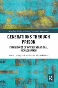 Generations Through Prison: Experiences of Intergenerational Incarceration