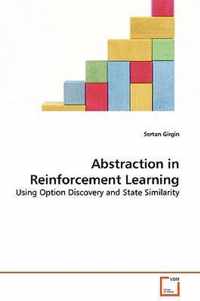 Abstraction in Reinforcement Learning