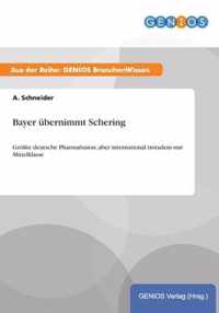 Bayer ubernimmt Schering