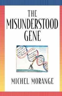 The Misunderstood Gene