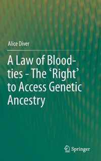 A Law of Blood-ties - The 'Right' to Access Genetic Ancestry