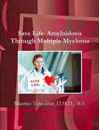 Save Life Amyloidosis Through Multiple Myeloma