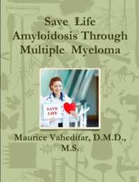 Save Life Amyloidosis Through Multiple Myeloma