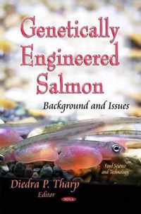 Genetically Engineered Salmon