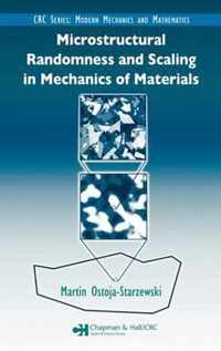 Microstructural Randomness and Scaling in Mechanics of Materials