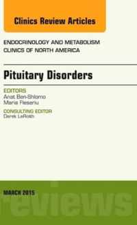 Pituitary Disorders, An Issue of Endocrinology and Metabolism Clinics of North America