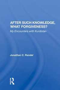 After Such Knowledge, What Forgiveness?