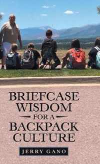 Briefcase Wisdom for a Backpack Culture