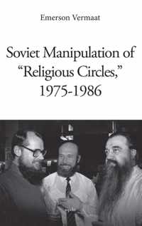 Soviet Manipulation of  Religious Circles , 1975-1986