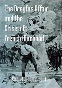 The Dreyfus Affair and the Crisis of French Manhood