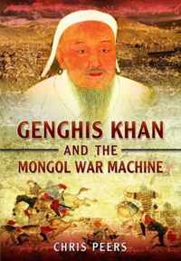 Genghis Khan and the Mongol War Machine