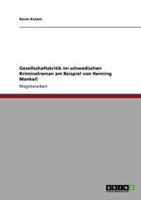 Gesellschaftskritik im schwedischen Kriminalroman am Beispiel von Henning Mankell