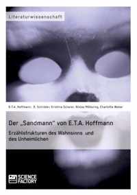 Der "Sandmann" von E.T.A. Hoffmann. Erzählstrukturen des Wahnsinns und des Unheimlichen