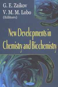 New Developments in Chemistry & Biochemistry