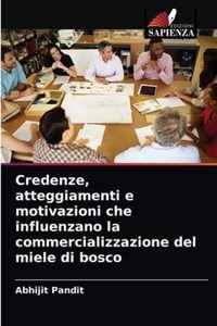 Credenze, atteggiamenti e motivazioni che influenzano la commercializzazione del miele di bosco