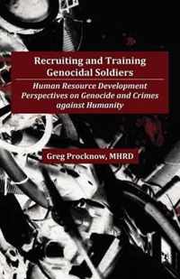 Recruiting and Training Genocidal Soldiers