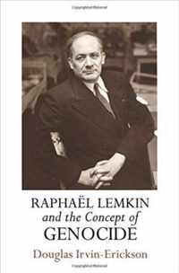 Raphael Lemkin and the Concept of Genocide