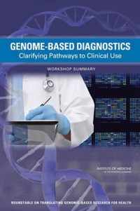 Genome-Based Diagnostics: Clarifying Pathways to Clinical Use