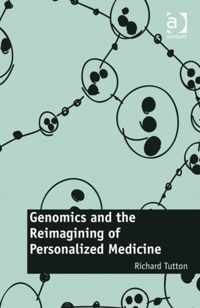 Genomics and the Reimagining of Personalized Medicine