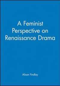 A Feminist Perspective on Renaissance Drama