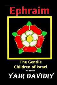 Ephraim. The Gentile Children of Israel