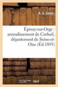 Epinay-Sur-Orge: Arrondissement de Corbeil, Departement de Seine-Et-Oise