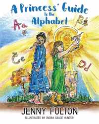 A Princess&apos; Guide to the Alphabet