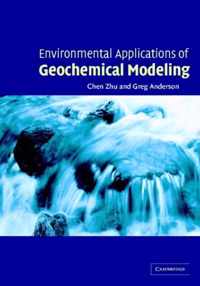 Environmental Applications of Geochemical Modeling